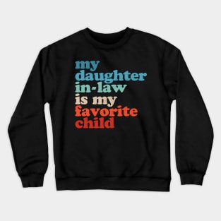 My Daughter In Law Is My Favorite Child Crewneck Sweatshirt